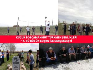 ​ Küçük Bozcamahmut Türkmen şenlikleri 14. sü büyük coşku ile gerçekleşt