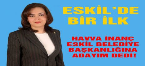 Eskil'in ilk bayan belediye başkan adayı