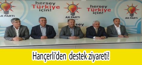 Hançerli’den Alçay ve Başkan’a destek ziyareti!