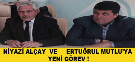 Alçay ve Mutlu'ya yeni görev