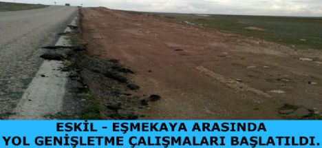 Eskil, Eşmekaya yolunda çalışma başlatıldı