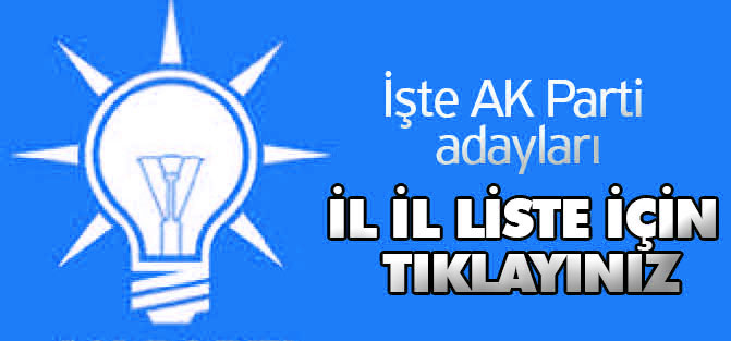 İşte İl İl Ak Parti Milletvekili Aday Listesi