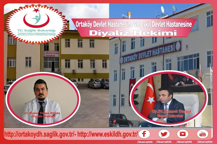 Ortaköy Devlet Hastanesine  ve Eskil Devlet Hastanesine Diyaliz Hekimi