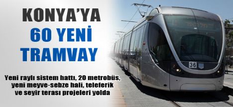 60 yeni tramvay için imzalar atılacak